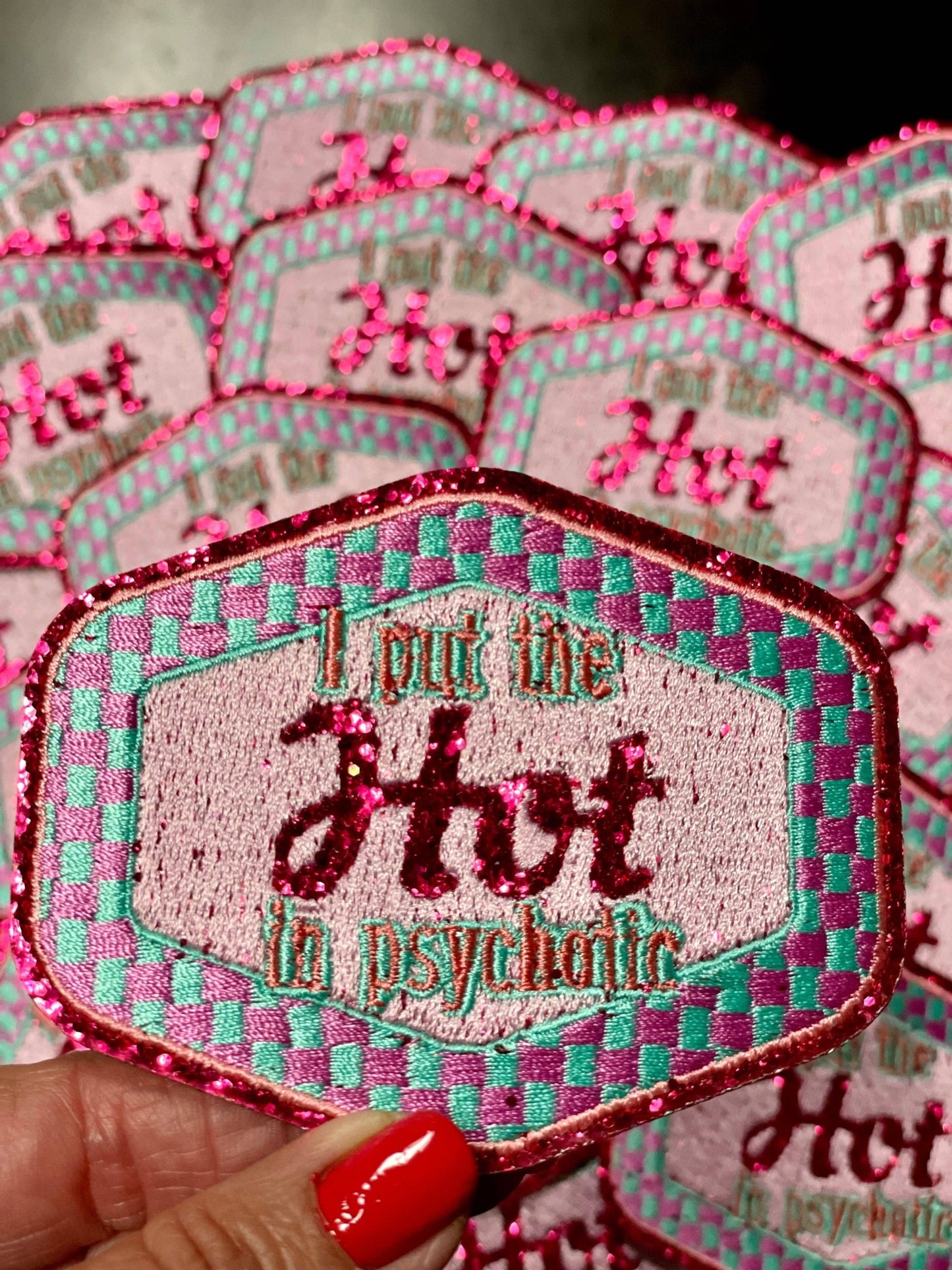 I put the Hot in Psychotic, Trucker Hat Patch, Pink Patch, Trendy Patch, Glitter Patch, Embroidered Patch, Girly Patch, Preppy Patch, Funny Patch, Iron On Patch, DIY - Mad Gringa Hats & Boutique