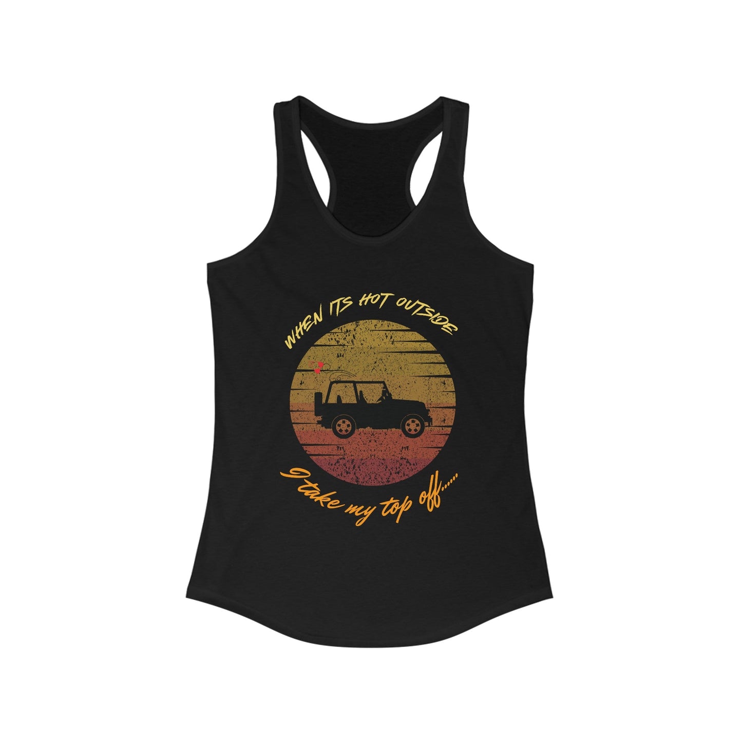 I Take My Top Off - Women's Ideal Racerback Tank - Mad Gringa Hats & Boutique