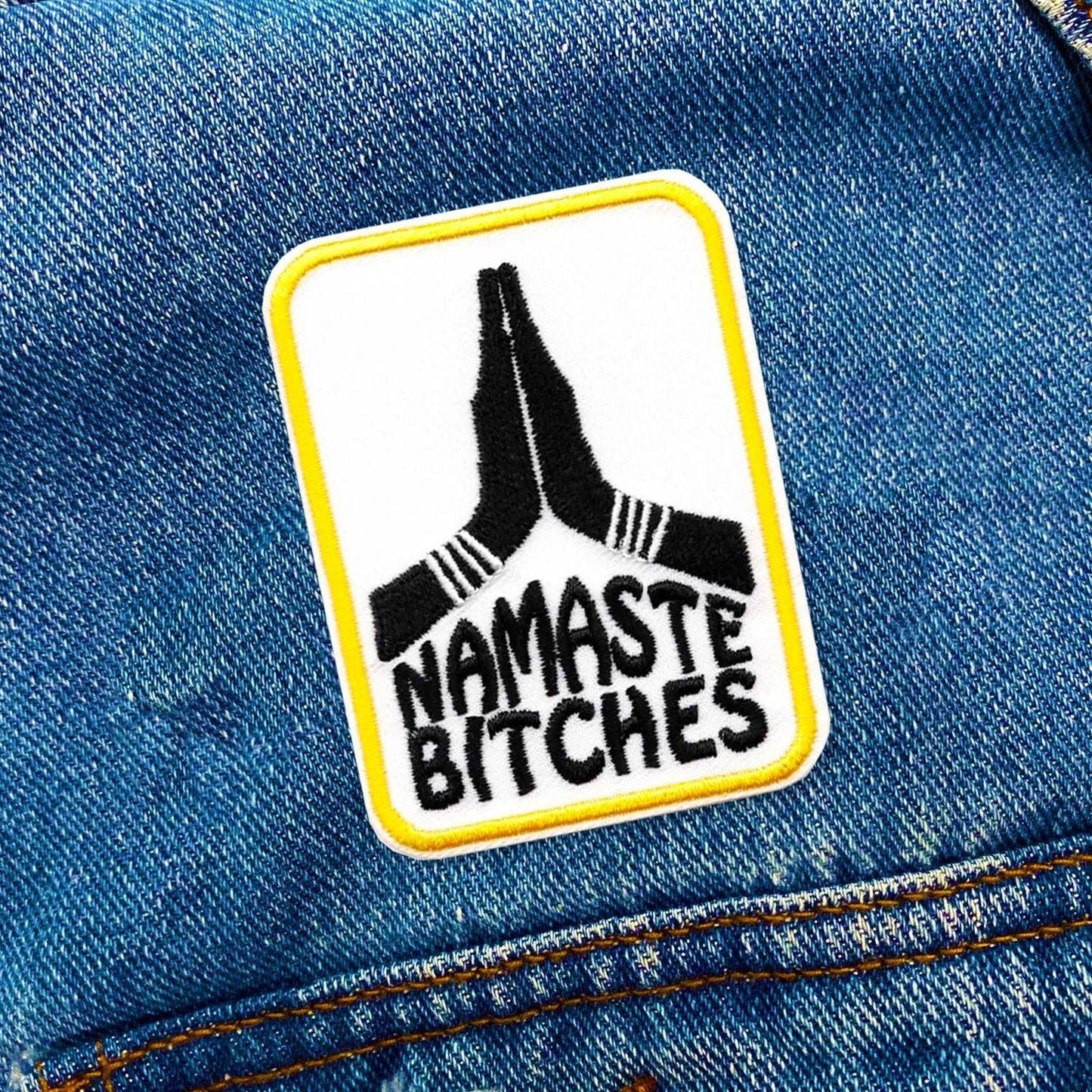 Namaste Bitches Patch - Mad Gringa Hats & Boutique