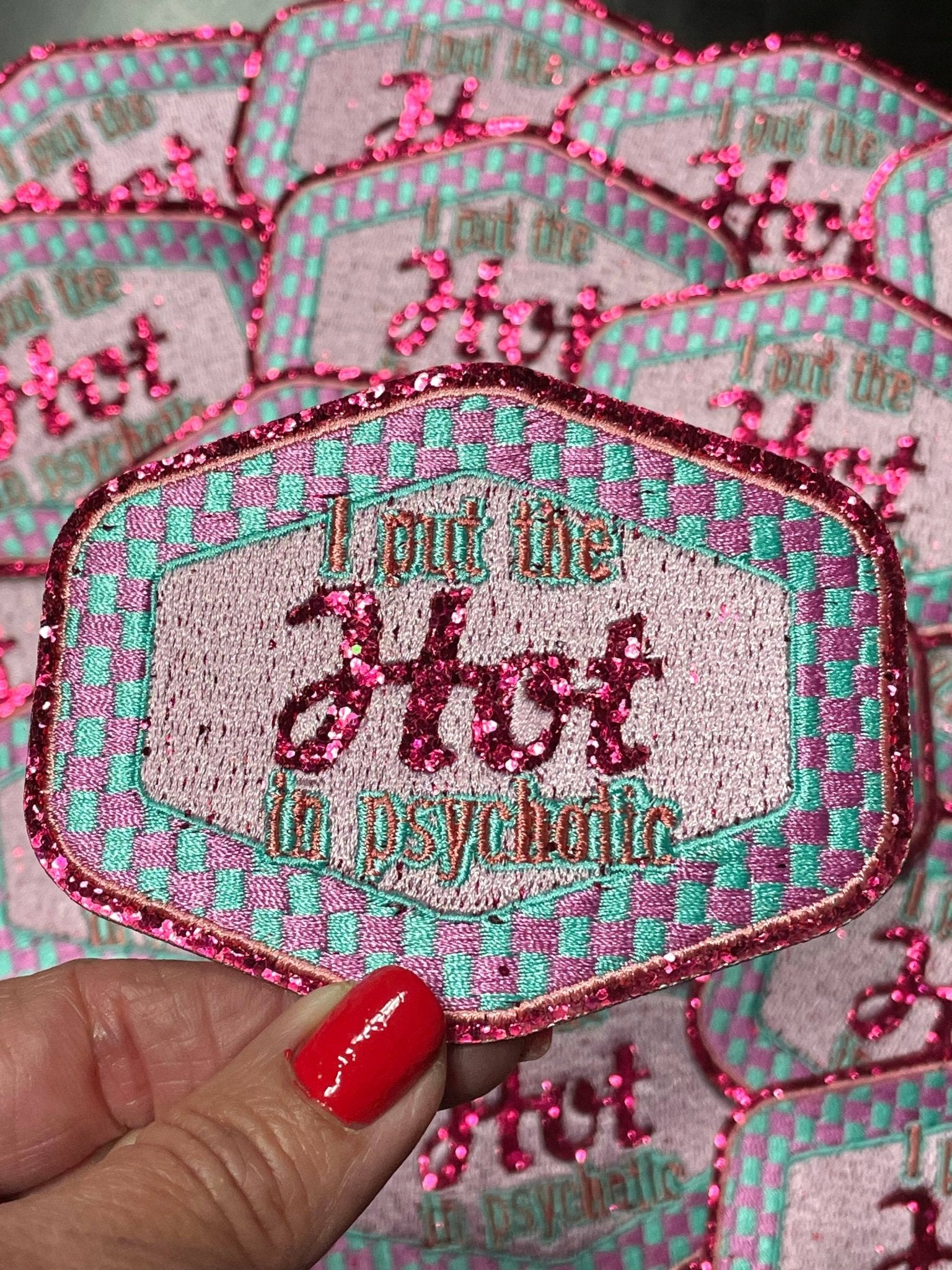 I put the Hot in Psychotic, Trucker Hat Patch, Pink Patch, Trendy Patch, Glitter Patch, Embroidered Patch, Girly Patch, Preppy Patch, Funny Patch, Iron On Patch, DIY - Mad Gringa Hats & Boutique