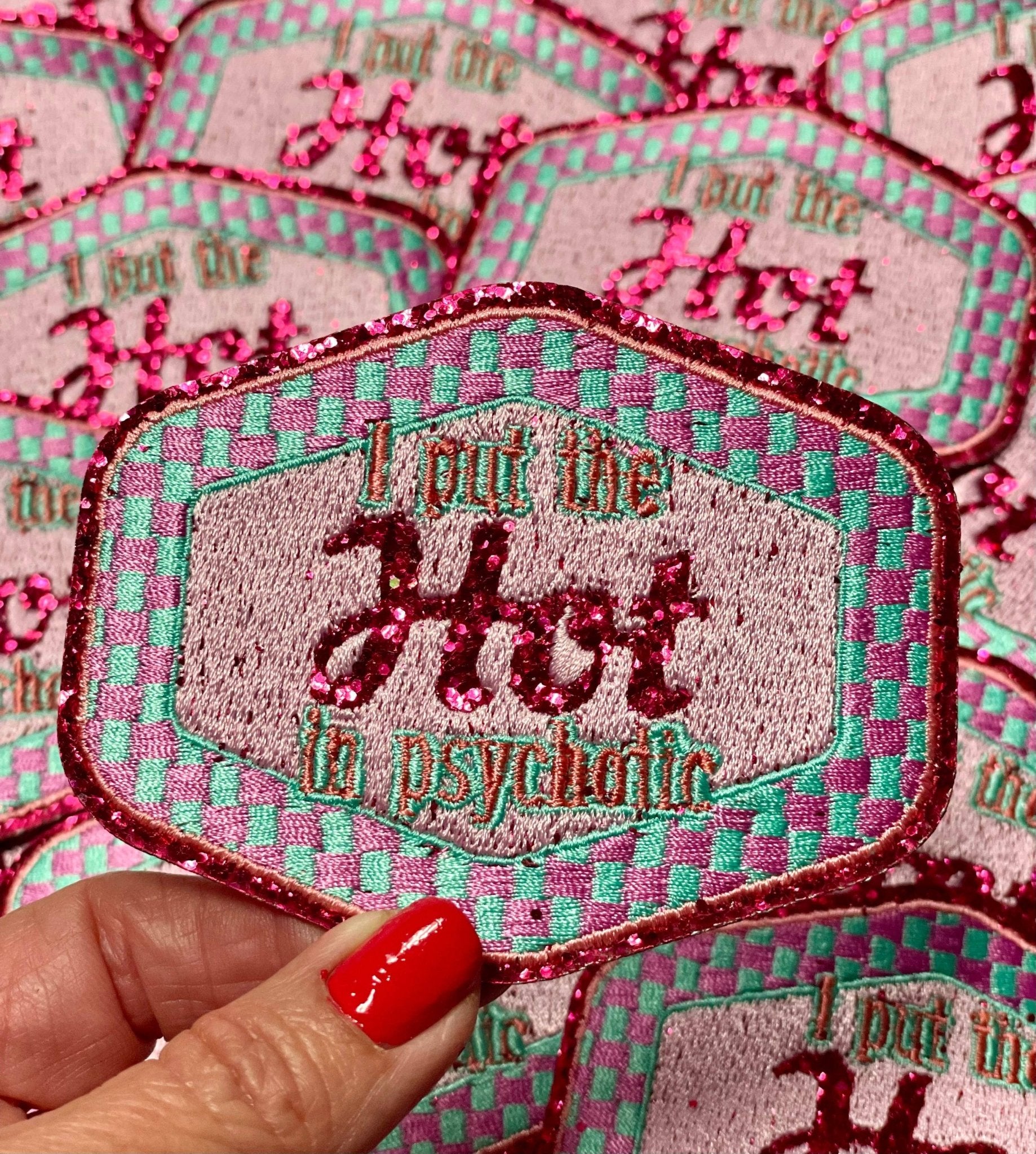 I put the Hot in Psychotic, Trucker Hat Patch, Pink Patch, Trendy Patch, Glitter Patch, Embroidered Patch, Girly Patch, Preppy Patch, Funny Patch, Iron On Patch, DIY - Mad Gringa Hats & Boutique