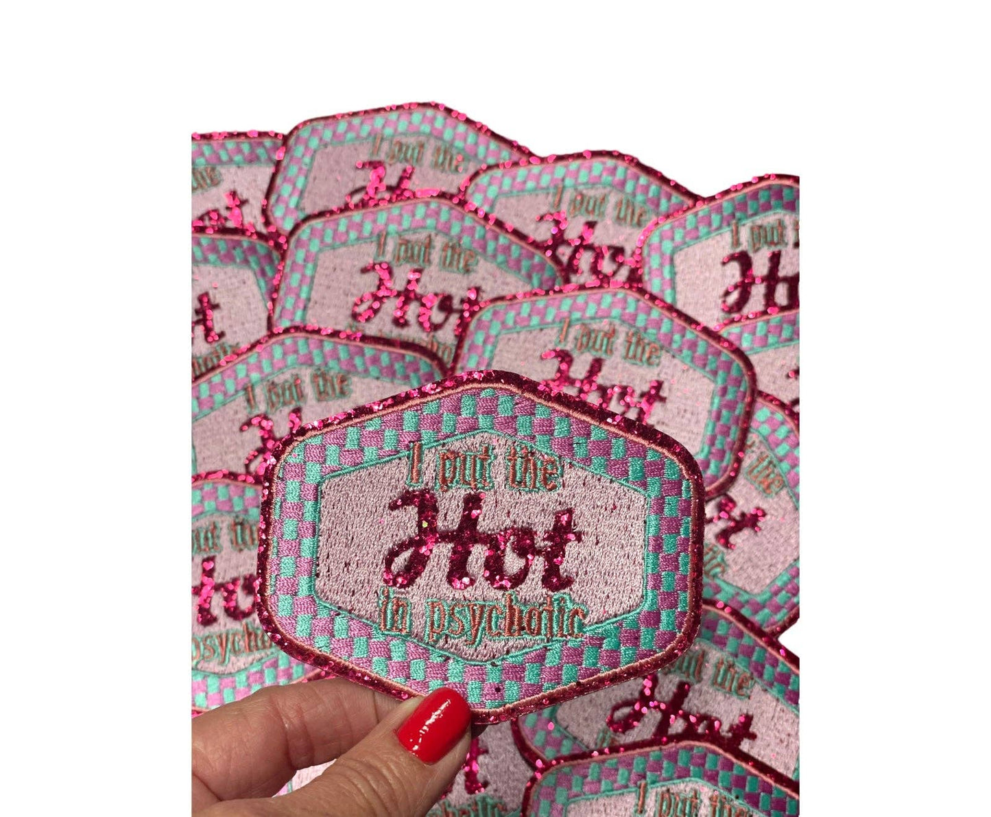 I put the Hot in Psychotic, Trucker Hat Patch, Pink Patch, Trendy Patch, Glitter Patch, Embroidered Patch, Girly Patch, Preppy Patch, Funny Patch, Iron On Patch, DIY - Mad Gringa Hats & Boutique
