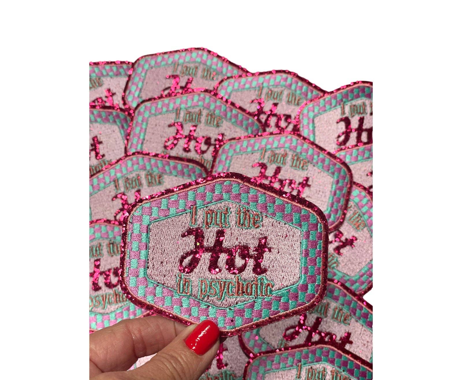 I put the Hot in Psychotic, Trucker Hat Patch, Pink Patch, Trendy Patch, Glitter Patch, Embroidered Patch, Girly Patch, Preppy Patch, Funny Patch, Iron On Patch, DIY - Mad Gringa Hats & Boutique